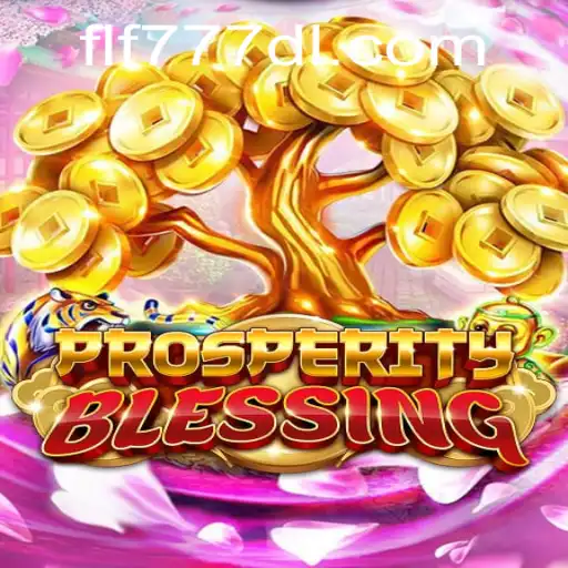 Discover the Exciting World of ProsperityBlessing and Key Strategies with FLF777