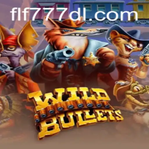 Discover the Thrilling World of WildBullets and the Mysterious FLF777
